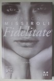 FIDELITATE , roman de MARCO MISSIROLI , 2019