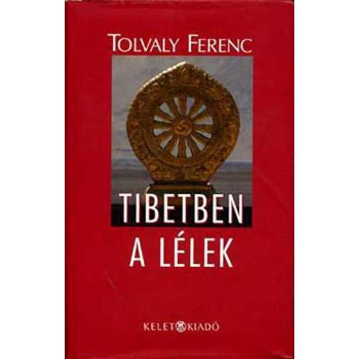 Tibetben a l&eacute;lek - Tolvaly Ferenc
