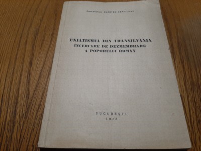 UNIATISMUL DIN TRANSILVANIA - Dumitru Staniloae - 1973, 207 p. foto