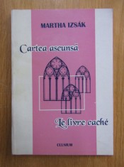 Martha Izsak - Carte ascunsa. Le livre cache (editie bilingva)