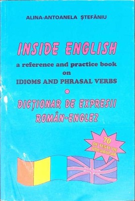 INSIDE ENGLISH. DICTIONAR DE EXPRESII ROMAN-ENGLEZ-ALINA ANTOANELA STEFANIU-266353 foto