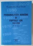 PERSONALITATI ROMANE SI FAPTELE LOR 1950-2000 , VOL. XVIII de CONSTANTIN TONI DARTU , Iasi 2006