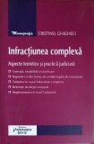Infractiunea complexa - Cristinel Ghigheci, Ed. Hamangiu 2012, Monografie, Carte de Drept
