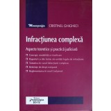 INFRACTIUNEA COMPLEXA-CRISTINEL GHIGHECI-255613