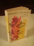 Anthropology of folk religion / Charles Leslie (ed.) Fortes, Evans-Pritchard, Singer, Marriott, Mandelbaum, Bateson, Firth, Redfield, Metraux