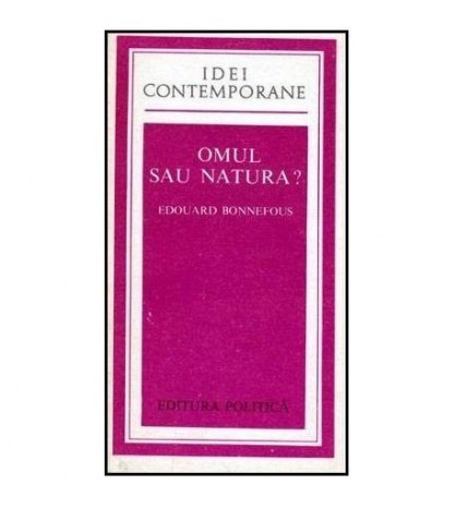 Edouard Bonnefous - Omul sau natura? - 102414