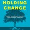 Holding Change: The Way of Emergent Strategy Facilitation and Mediation