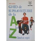 GHID DE SUPRAVIETUIRE DE LA A LA Z CAND AI COPII-JEFF GREEN-251272