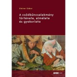 A csődbűncselekm&eacute;ny t&ouml;rt&eacute;nete, elm&eacute;lete &eacute;s gyakorlata - Steiner G&aacute;bor
