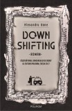 Downshifting Alexandru Done Editura Polirom Carte Beletristica Roman Brosata