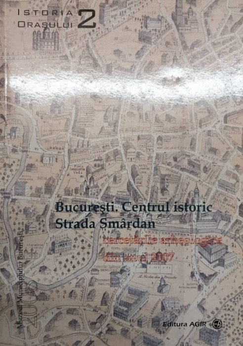 AS - BUCURESTI, STRADA SMARDAN - CERCETARILE ARHEOLOGICE DIN 2007