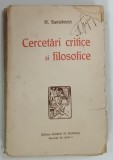 Carte CERCETARI CRITICE SI FILOSOFICE de H. SANIELEVICI, Editura Steinberg, 1916, 405 pagini, Coperta Brosata