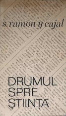 DRUMUL SPRE STIINTA-S. RAMON Y CAJAL-226330
