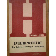 Interpretari Din Istoria Sociologiei Romanesti - Mircea Maciu ,286477
