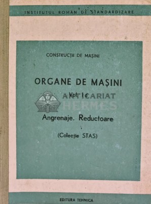 Constructii de masini. Organe de masini. Angrenaje. Reductoare (volumul 1 d) - 1984 (Q92) foto