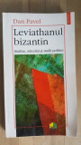 Leviathanul bizantin- Dan Pavel