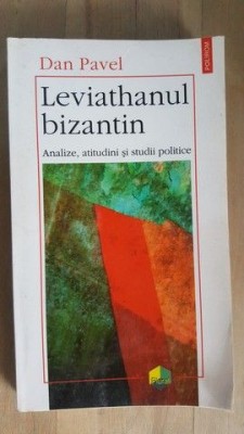 Leviathanul bizantin- Dan Pavel foto