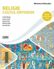 Religie. Cultul Ortodox. Manual pentru clasa a V-a/Cristina Benga, Aurora Ciachir, Niculina Filat, Mihaela Ghitiu, Ioana Niculae