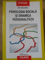 PSIHOLOGIA SOCIALA SI DINAMICA PERSONALITATII-ALIN GAVRELIUC-310027