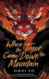 When the Tiger Came Down the Mountain | Nghi Vo, St Martin&#039;s Press