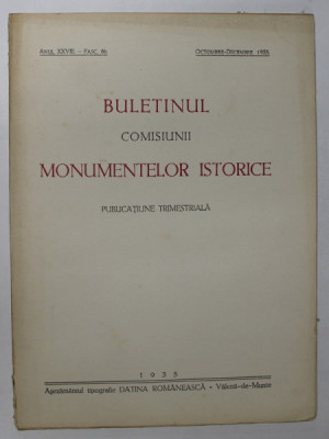 BULETINUL COMISIUNII MONUMENTELOR ISTORICE , PUBLICATIE TRIMESTRIALA , ANUL XXVIII , FASCICOLA 86 , OCTOMBRE-DECEMBRE , Bucuresti 1935 foto