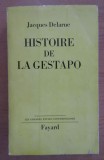 Histoire de la Gestapo - Jacques Delarue, Fayard 1962, Franceza, Istorie, 472 pagini