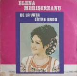 Disc vinil, LP. DE LA VATA CATRE BRAD-Elena Meri&amp;#351;oreanu