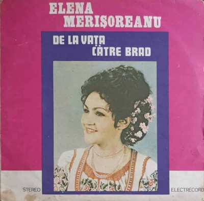 Disc vinil, LP. DE LA VATA CATRE BRAD-Elena Meri&amp;amp;#351;oreanu-247987 foto