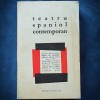 Teatru Spaniol Contemporan: Benavente, Unamuno, Lorca, Gala - Beletristica