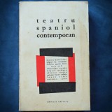 TEATRU SPANIOL CONTEMPORAN - BENAVENTE, UNAMUNO, LORCA, GALA, ETC.