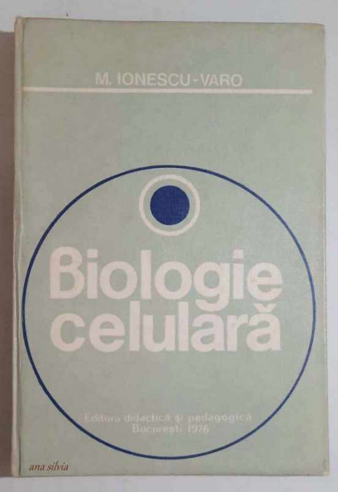 Biologie celulara - Mircea Ionescu-Varo ***Plasmalema, hialoplasma, ribozomii...