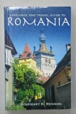 LANGUAGE AND TRAVEL GUIDE TO ROMANIA , by ROSEMARY K. RENNON , 2007
