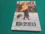RUSIA EXPLODEAZĂ * PLANUL SECRET PENTRU RESUSCUTAREA KGB-ULUI * IURI FELȘTINSKI * 2015 * 3 2 2