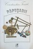 Papusarii, Constantin Teasca, 1984, Carte Romaneasca, Roman, Beletristica, Editie Necartonata