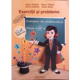 EXERCITII SI PROBLEME. CULEGERE DE MATEMATICA. CLASA A III-A-ADINA GRIGORE, ILEANA TANASE, SILVIA COSTACHE,-329980