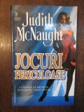 JOCURI PERICULOASE-JUDITH McNAUGHT