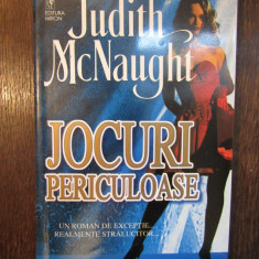 JOCURI PERICULOASE-JUDITH McNAUGHT