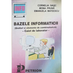 BAZELE INFORMATICII (GRAFURI SI ELEMENTE DE COMBINATORICA)-CORNELIA IVASC, MONA PRUNA, EMANUELA MATEESCU