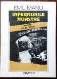 Cumpara ieftin EMIL MANU - INFERNURILE NOASTRE: JURNAL DE DETENTIE (1993)