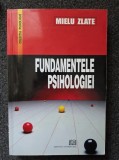 FUNDAMENTELE PSIHOLOGIEI - Mielu Zlate