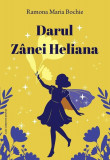 Darul Z&acirc;nei Heliana - Paperback brosat - Ramona Maria Bochie - Casa Cărţii de Ştiinţă