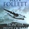 Ken Follett - Noaptea peste ocean
