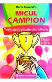 Micul campion. Teste pentru toate disciplinele - Clasa 2 - Maria Alexandru