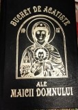 BUCHET DE ACATISTE ALE MAICII DOMNULUI Parintele Galaction Editura Biserica Ortodoxa 2001 Cartonata