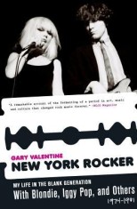 New York Rocker: My Life in the Blank Generation with Blondie, Iggy Pop, and Others, 1974-1981 foto