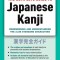 The Complete Guide to Japanese Kanji: (Jlpt All Levels) Remembering and Understanding the 2,136 Standard Characters