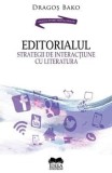Cumpara ieftin Editorialul. Strategii de interactiune cu literatura/Dragos Bako
