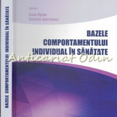 Bazele Comportamentului Individual In Sanatate - Liviu Oprea