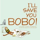 I&#039;ll save you Bobo!