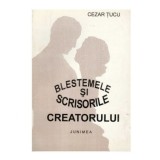 Cezar Tocu - Blestemele si scrisorile creatorului - 123035